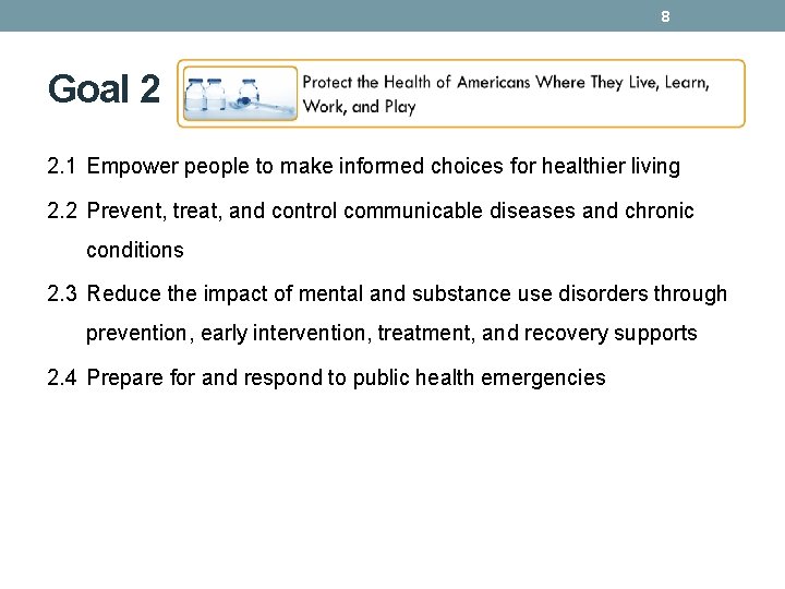 8 Goal 2 2. 1 Empower people to make informed choices for healthier living