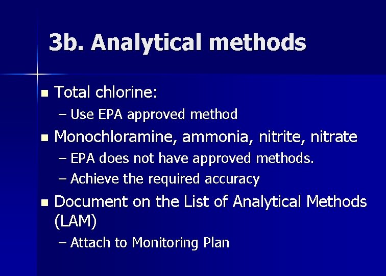 3 b. Analytical methods n Total chlorine: – Use EPA approved method n Monochloramine,