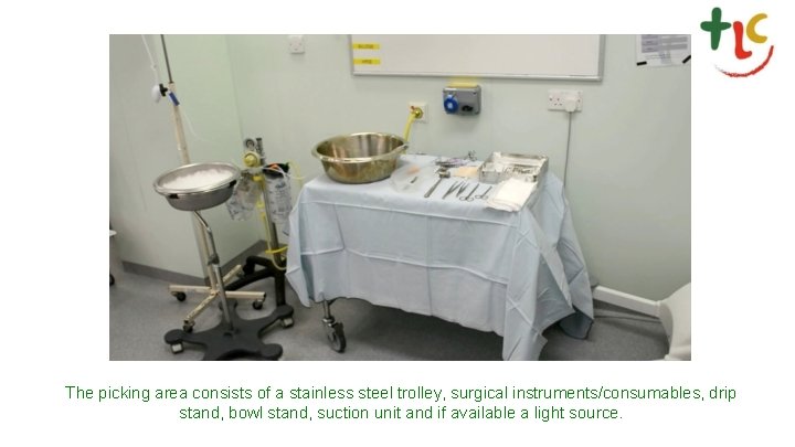 The picking area consists of a stainless steel trolley, surgical instruments/consumables, drip stand, bowl
