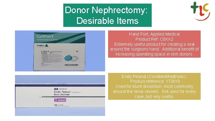 Donor Nephrectomy: Desirable Items Hand Port, Applied Medical Product Ref: C 8 XX 2