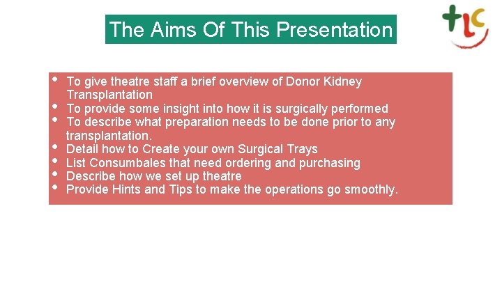 The Aims Of This Presentation • • To give theatre staff a brief overview