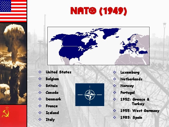 NATO (1949) v United States v Luxemburg v Belgium v Netherlands v Britain v