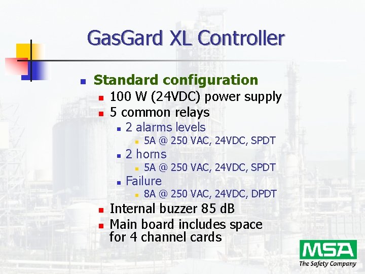 Gas. Gard XL Controller n Standard configuration n n 100 W (24 VDC) power Gas. Gard XL Controller n Standard configuration n n 100 W (24 VDC) power