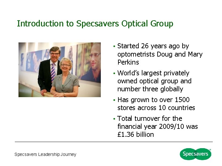 Introduction to Specsavers Optical Group • Started 26 years ago by optometrists Doug and Introduction to Specsavers Optical Group • Started 26 years ago by optometrists Doug and