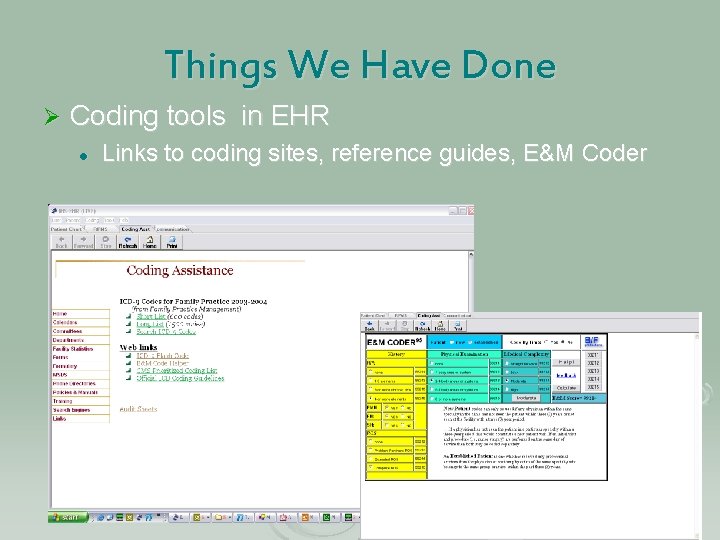 Things We Have Done Ø Coding tools in EHR l Links to coding sites,