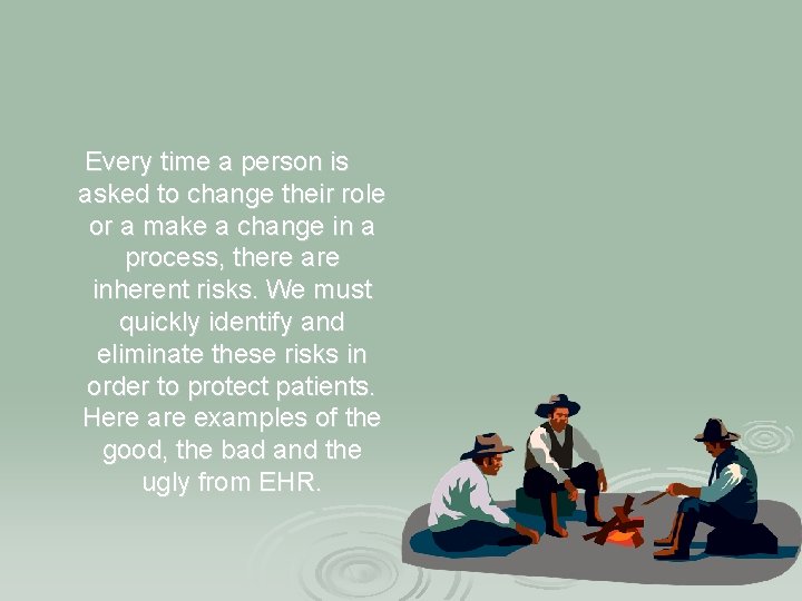 Every time a person is asked to change their role or a make a