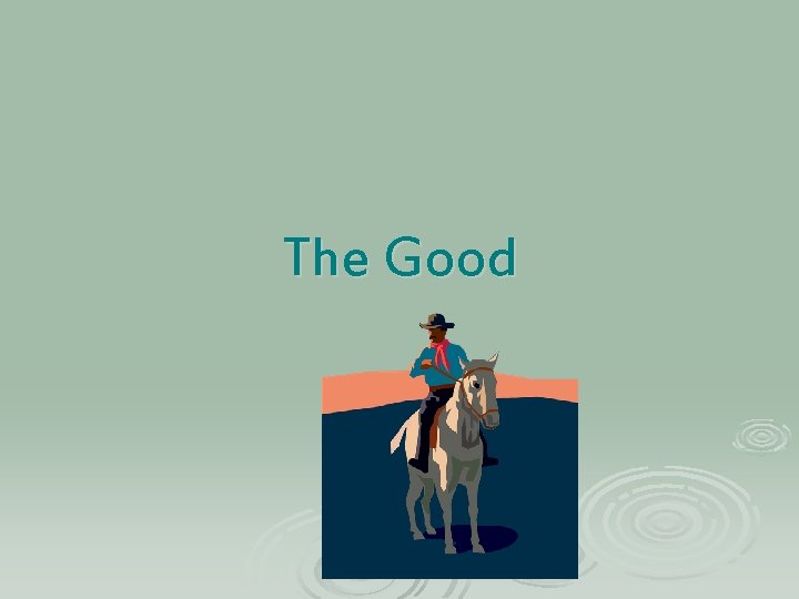 The Good 