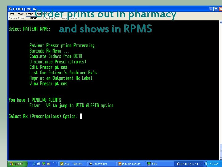 Order prints out in pharmacy and shows in RPMS 