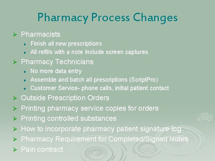 Pharmacy Process Changes Ø Pharmacists l l Ø Pharmacy Technicians l l l Ø