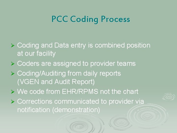 PCC Coding Process Coding and Data entry is combined position at our facility Ø