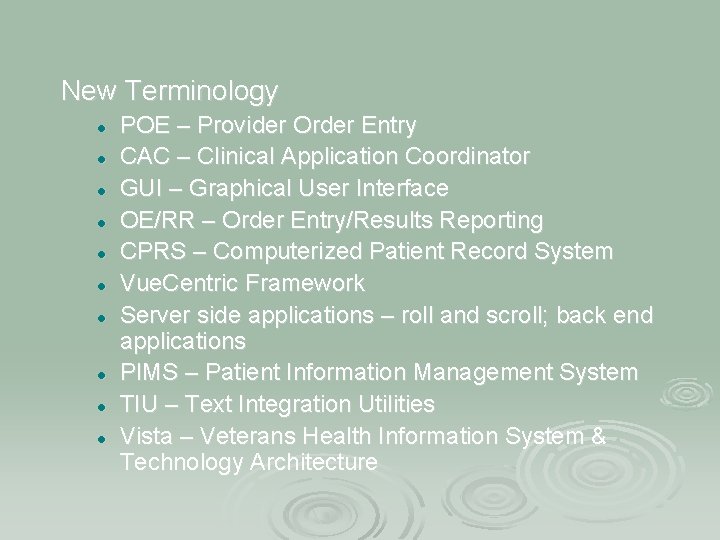New Terminology l l l l l POE – Provider Order Entry CAC –