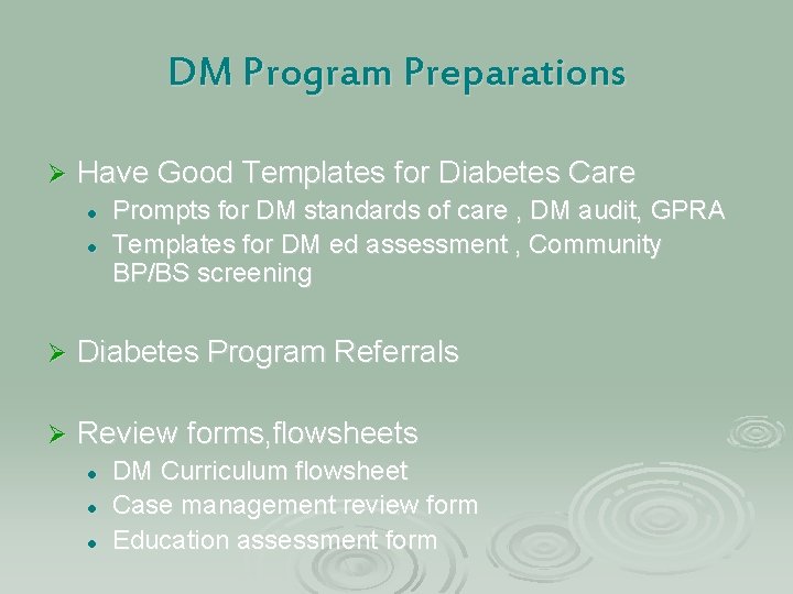 DM Program Preparations Ø Have Good Templates for Diabetes Care l l Prompts for