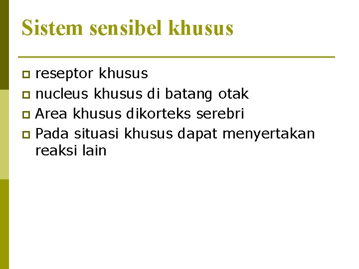 Sistem sensibel khusus reseptor khusus p nucleus khusus di batang otak p Area khusus