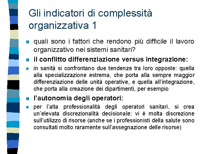 Gli indicatori di complessità organizzativa 1 n n quali sono i fattori che rendono