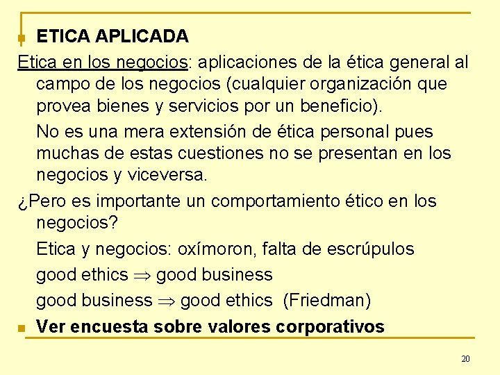 ETICA APLICADA Etica en los negocios: aplicaciones de la ética general al campo de