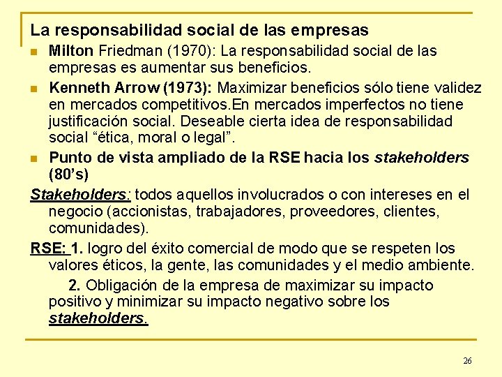 La responsabilidad social de las empresas Milton Friedman (1970): La responsabilidad social de las