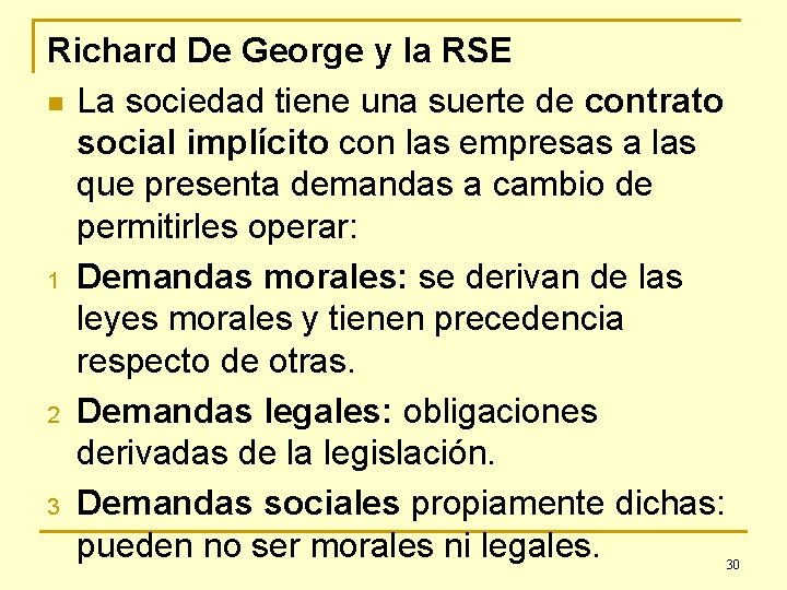 Richard De George y la RSE n La sociedad tiene una suerte de contrato