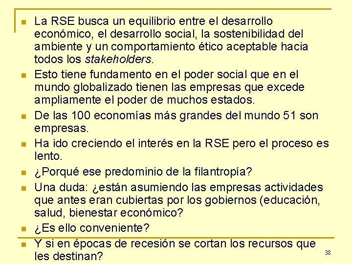 n n n n La RSE busca un equilibrio entre el desarrollo económico, el