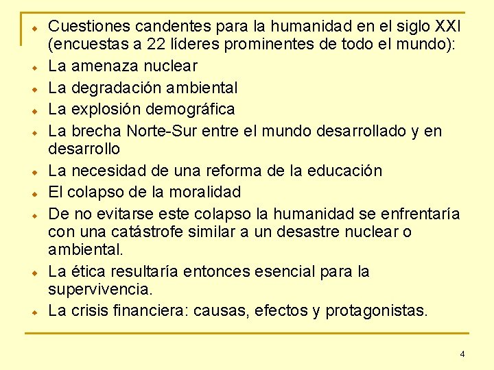 Cuestiones candentes para la humanidad en el siglo XXI (encuestas a 22 líderes prominentes