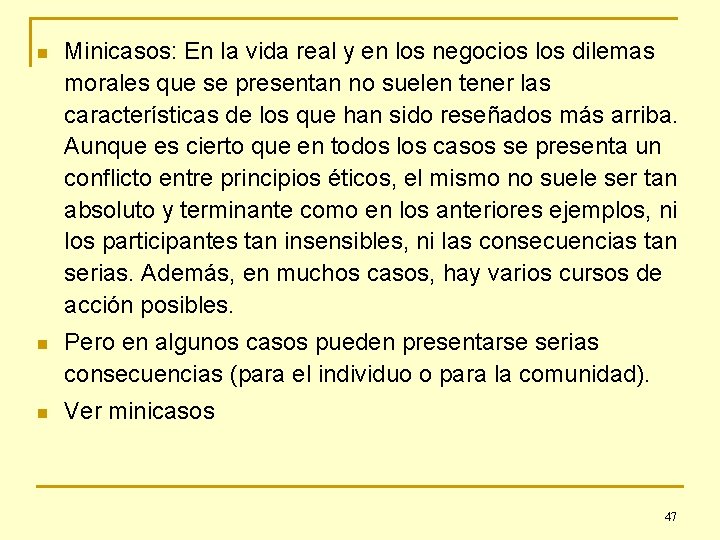 n Minicasos: En la vida real y en los negocios los dilemas morales que