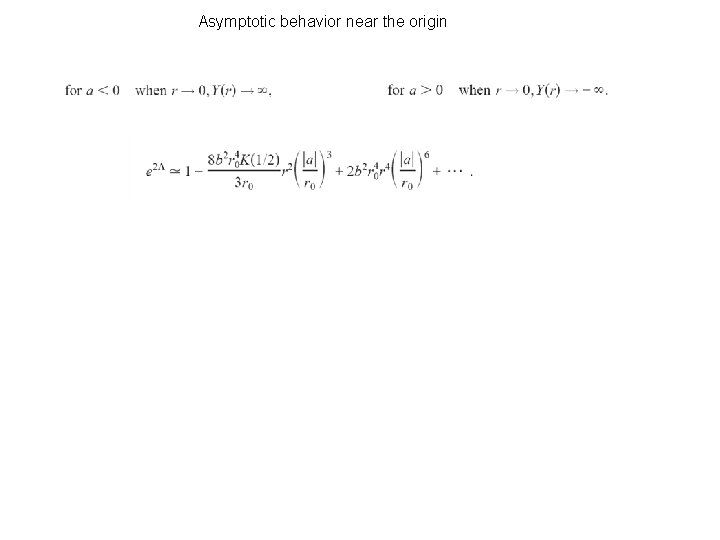 Asymptotic behavior near the origin 