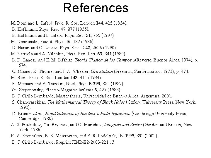 References M. Born and L. Infeld, Proc. R. Soc. London 144, 425 (1934). B.