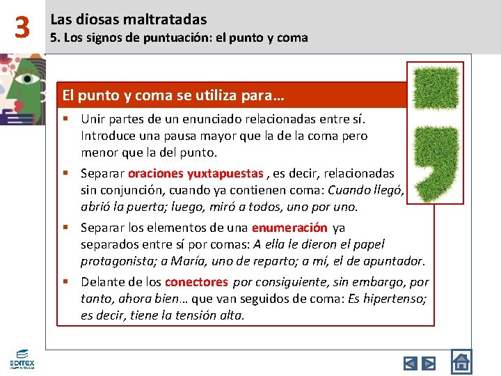 3 Las diosas maltratadas 5. Los signos de puntuación: el punto y coma El