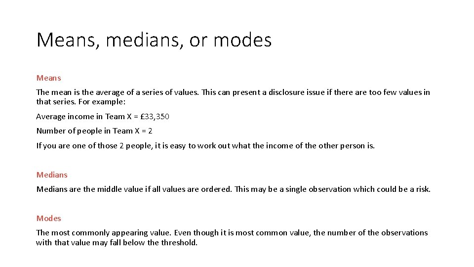 Means, medians, or modes Means The mean is the average of a series of