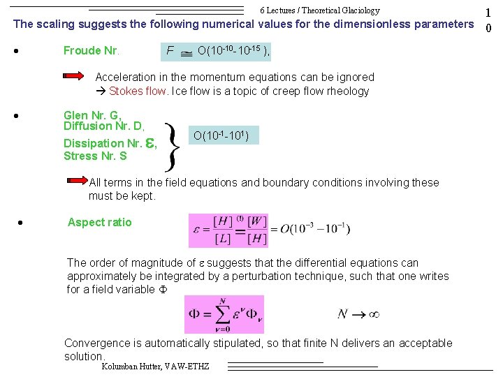 6 Lectures / Theoretical Glaciology The scaling suggests the following numerical values for the