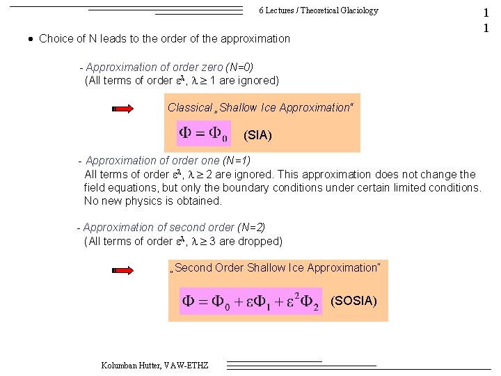 6 Lectures / Theoretical Glaciology 1 1 · Choice of N leads to the