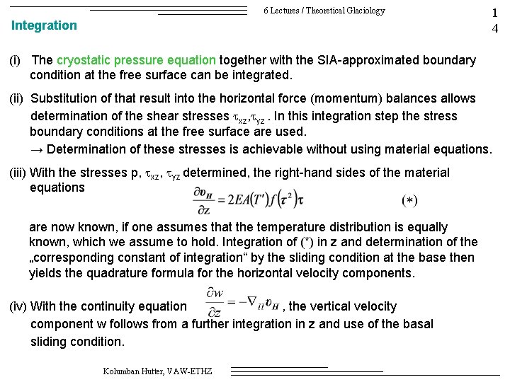 6 Lectures / Theoretical Glaciology Integration (i) The cryostatic pressure equation together with the