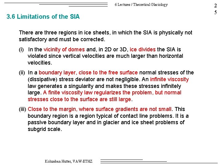 6 Lectures / Theoretical Glaciology 3. 6 Limitations of the SIA There are three