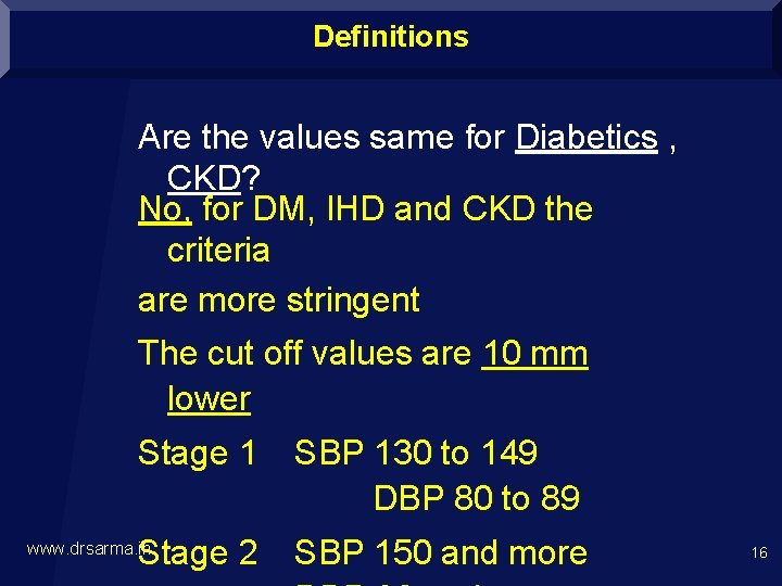 Definitions Are the values same for Diabetics , CKD? No, for DM, IHD and