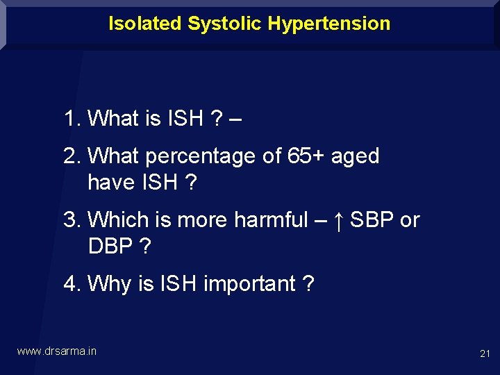 Isolated Systolic Hypertension 1. What is ISH ? – 2. What percentage of 65+