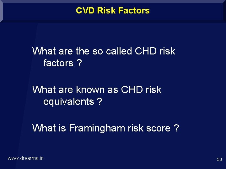 CVD Risk Factors What are the so called CHD risk factors ? What are