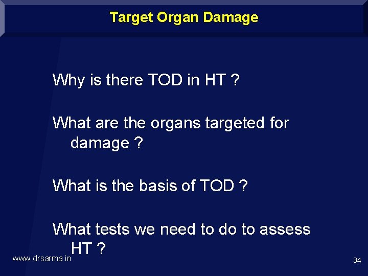 Target Organ Damage Why is there TOD in HT ? What are the organs