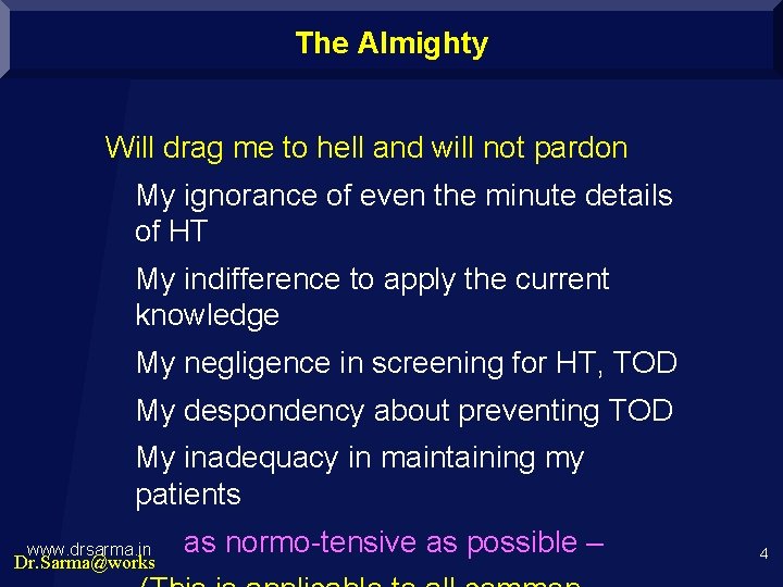 The Almighty Will drag me to hell and will not pardon My ignorance of