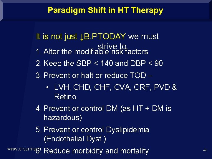 Paradigm Shift in HT Therapy It is not just ↓B. P. TODAY we must