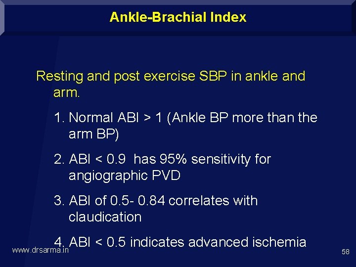 Ankle-Brachial Index Resting and post exercise SBP in ankle and arm. 1. Normal ABI