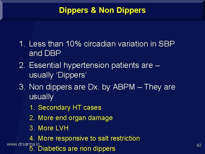 Dippers & Non Dippers 1. Less than 10% circadian variation in SBP and DBP