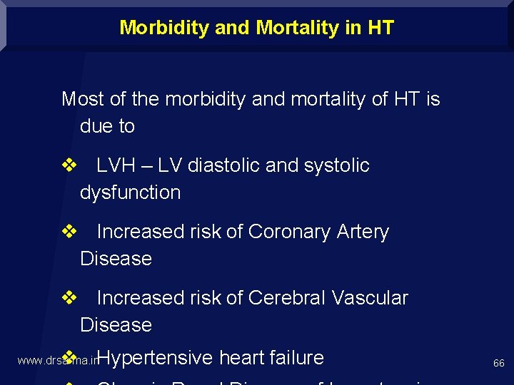 Morbidity and Mortality in HT Most of the morbidity and mortality of HT is