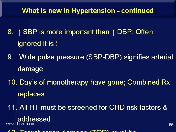 What is new in Hypertension - continued 8. ↑ SBP is more important than