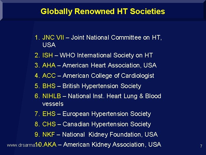 Globally Renowned HT Societies 1. JNC VII – Joint National Committee on HT, USA