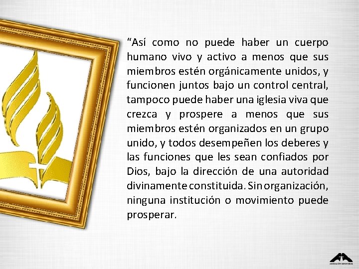 “Así como no puede haber un cuerpo humano vivo y activo a menos que “Así como no puede haber un cuerpo humano vivo y activo a menos que
