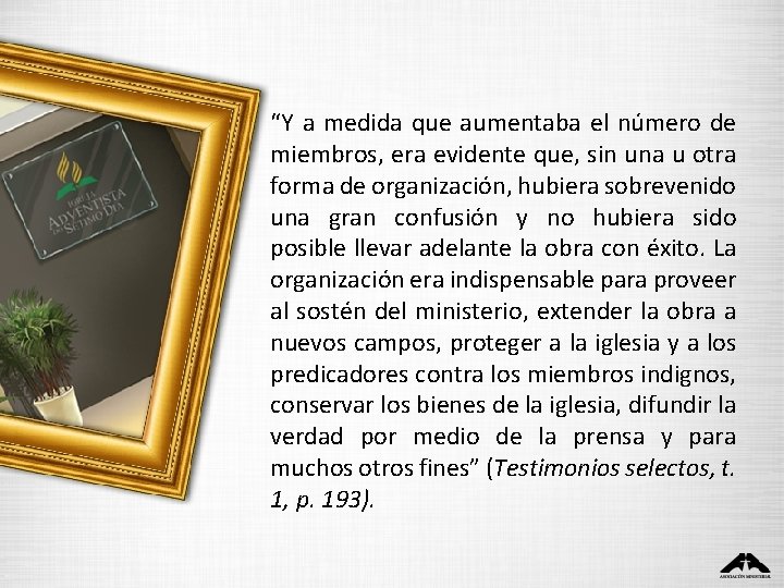 “Y a medida que aumentaba el número de miembros, era evidente que, sin una “Y a medida que aumentaba el número de miembros, era evidente que, sin una