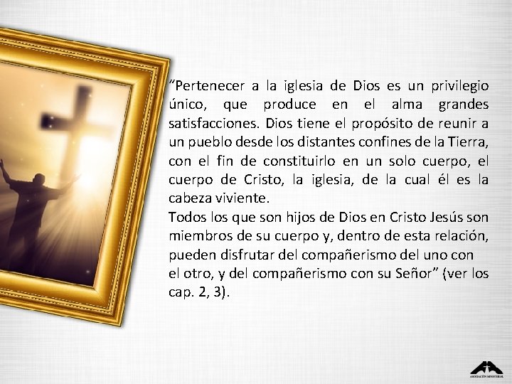 “Pertenecer a la iglesia de Dios es un privilegio único, que produce en el “Pertenecer a la iglesia de Dios es un privilegio único, que produce en el