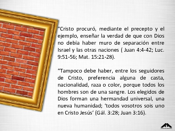 “Cristo procuró, mediante el precepto y el ejemplo, enseñar la verdad de que con “Cristo procuró, mediante el precepto y el ejemplo, enseñar la verdad de que con