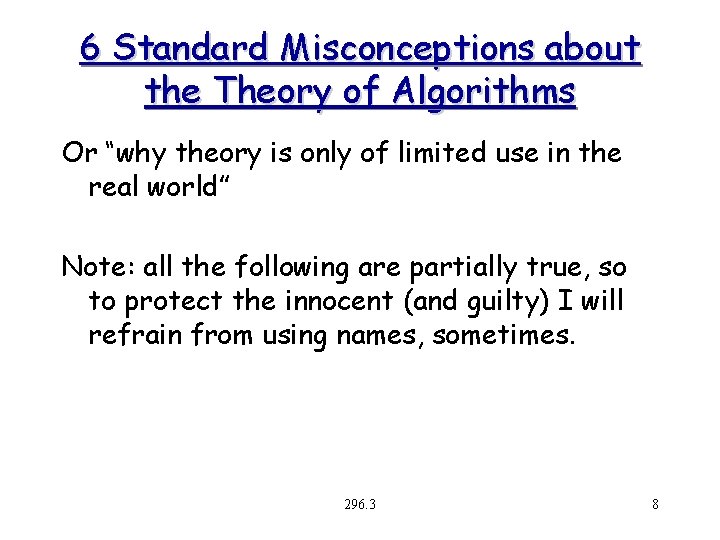 6 Standard Misconceptions about the Theory of Algorithms Or “why theory is only of