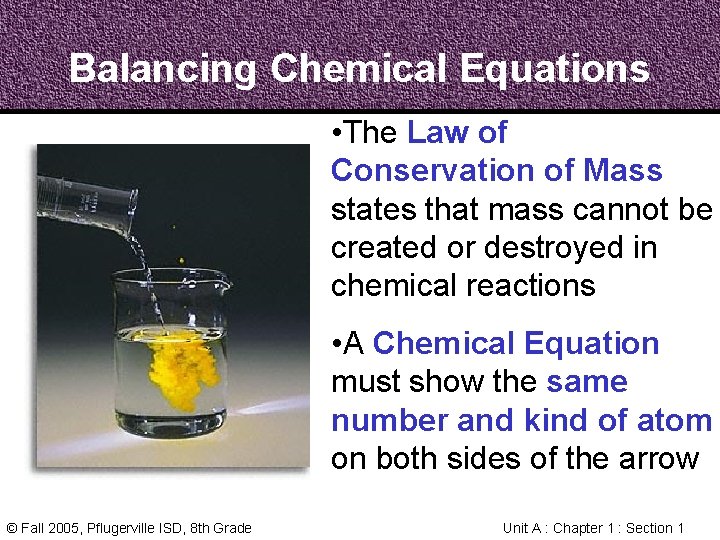 Balancing Chemical Equations • The Law of Conservation of Mass states that mass cannot Balancing Chemical Equations • The Law of Conservation of Mass states that mass cannot