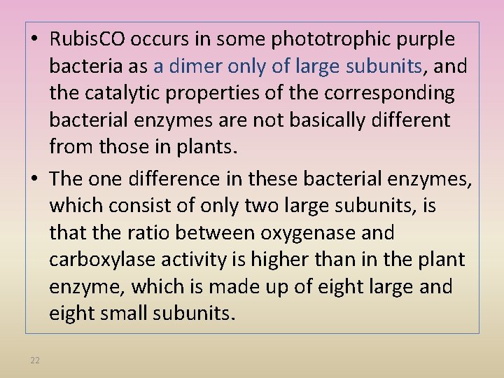  • Rubis. CO occurs in some phototrophic purple bacteria as a dimer only